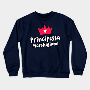 Marche Roots Principessa Marchigiana Marches Princess Crewneck Sweatshirt